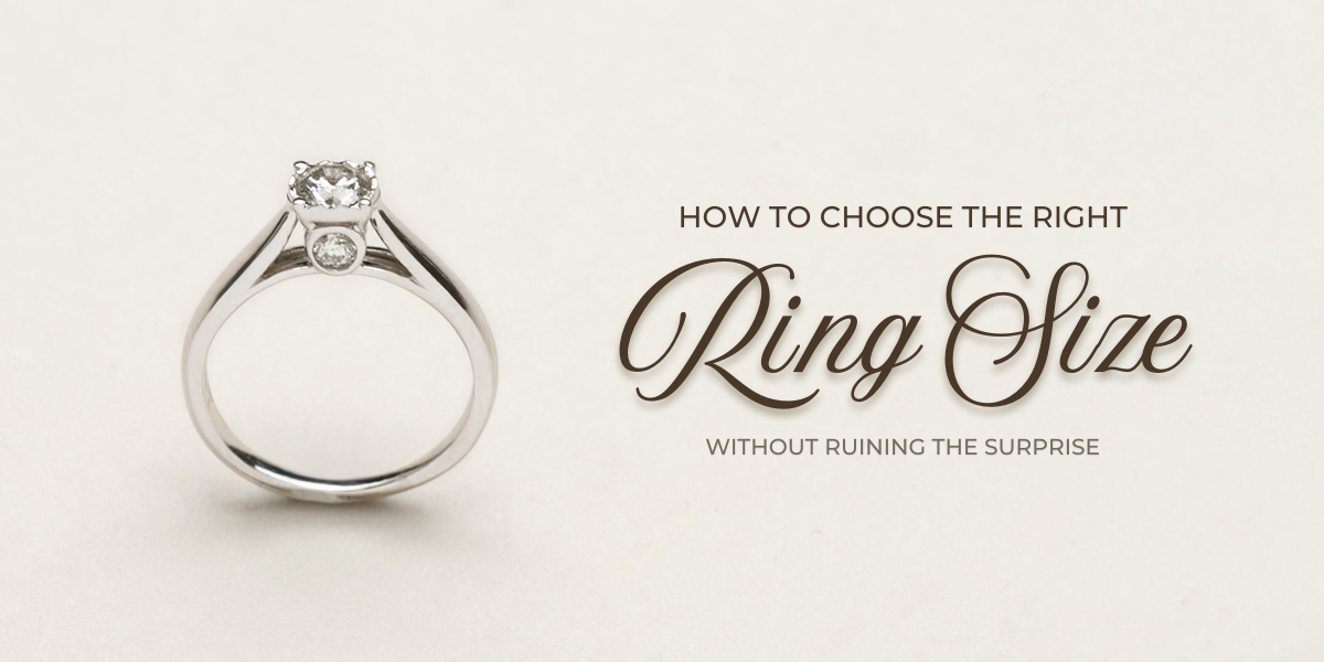 How to Choose the Right Ring Size Without Ruining the Surprise